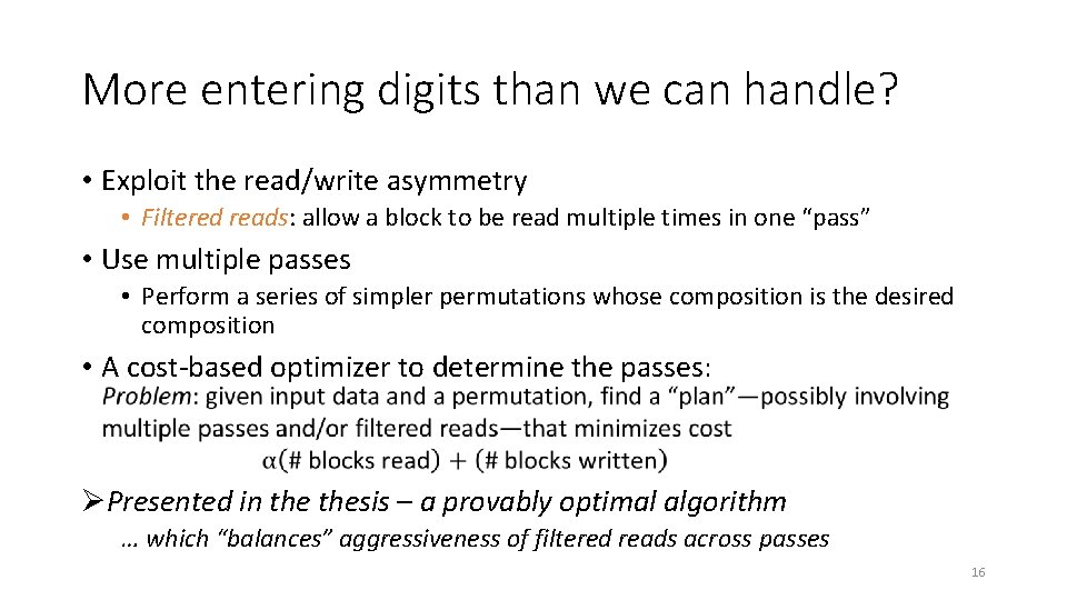 More entering digits than we can handle? • Exploit the read/write asymmetry • Filtered