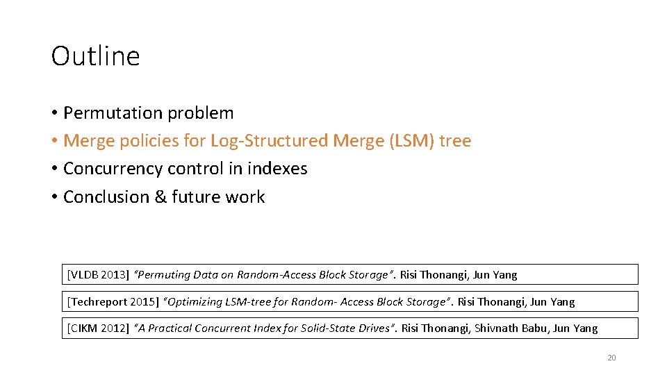Outline • Permutation problem • Merge policies for Log-Structured Merge (LSM) tree • Concurrency