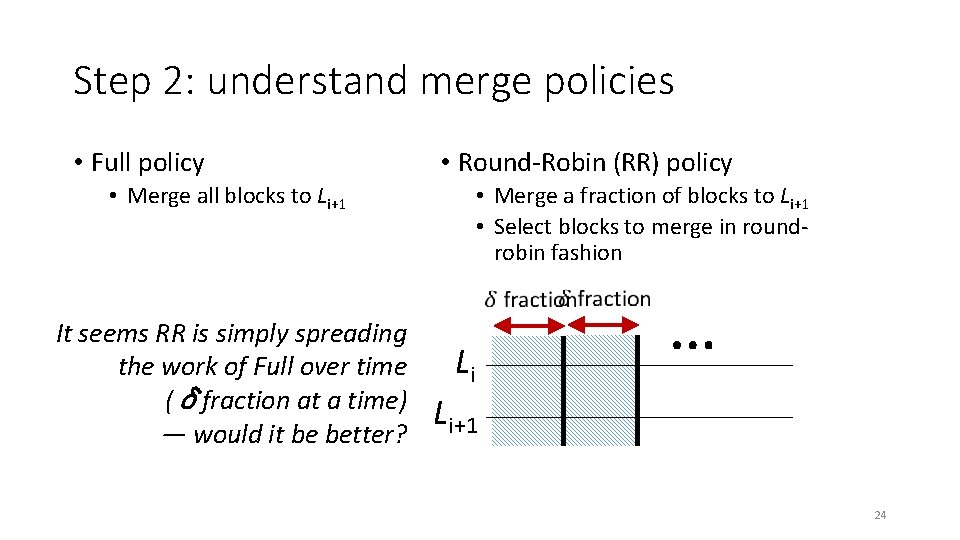 Step 2: understand merge policies • Full policy • Round-Robin (RR) policy • Merge