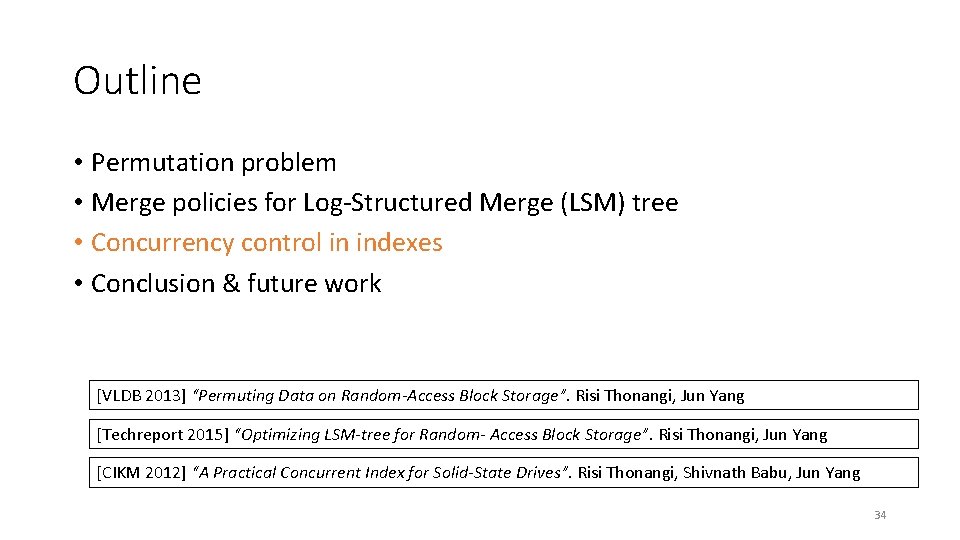 Outline • Permutation problem • Merge policies for Log-Structured Merge (LSM) tree • Concurrency