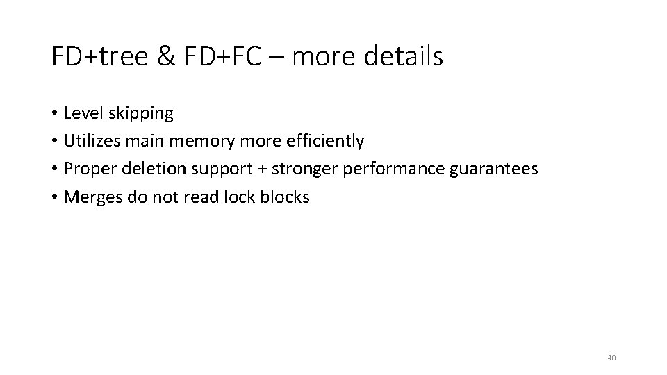 FD+tree & FD+FC – more details • Level skipping • Utilizes main memory more