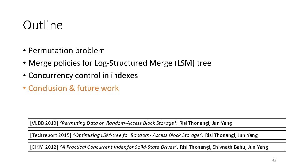 Outline • Permutation problem • Merge policies for Log-Structured Merge (LSM) tree • Concurrency