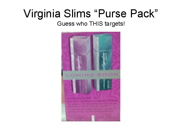 Virginia Slims “Purse Pack” Guess who THIS targets! 