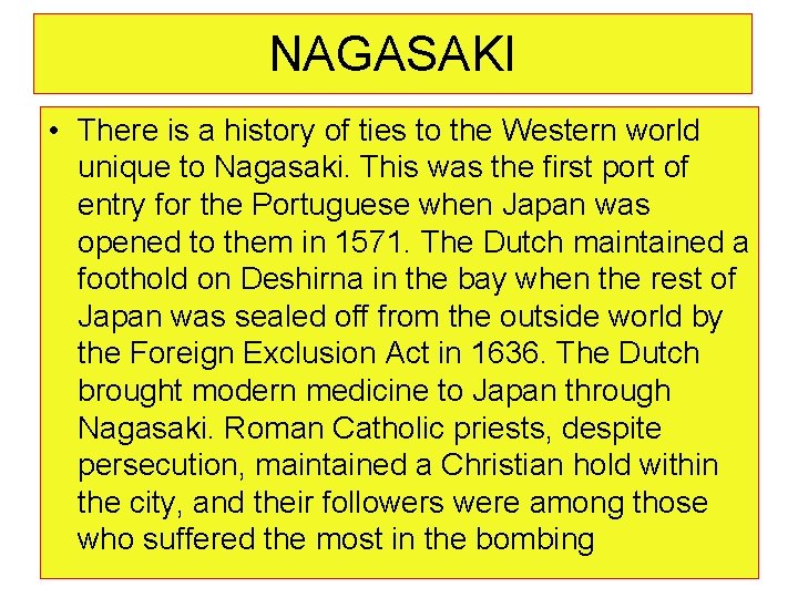 NAGASAKI • There is a history of ties to the Western world unique to