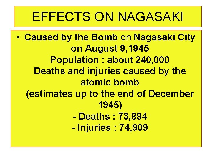 EFFECTS ON NAGASAKI • Caused by the Bomb on Nagasaki City on August 9,