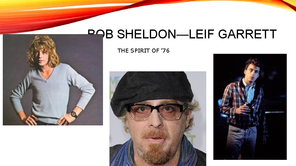 BOB SHELDON—LEIF GARRETT THE SPIRIT OF ’ 76 