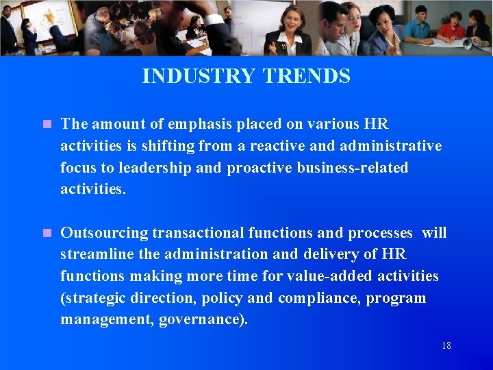 INDUSTRY TRENDS n The amount of emphasis placed on various HR activities is shifting