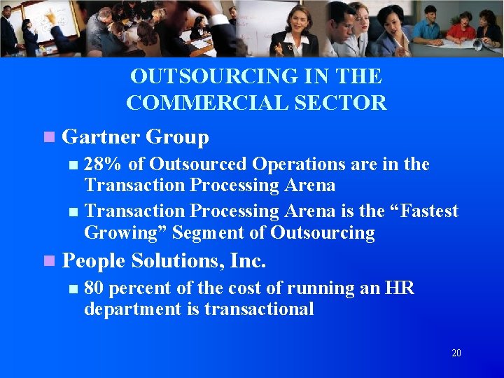 OUTSOURCING IN THE COMMERCIAL SECTOR n Gartner Group 28% of Outsourced Operations are in