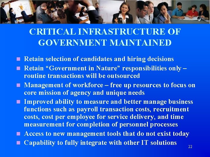 CRITICAL INFRASTRUCTURE OF GOVERNMENT MAINTAINED n n n Retain selection of candidates and hiring