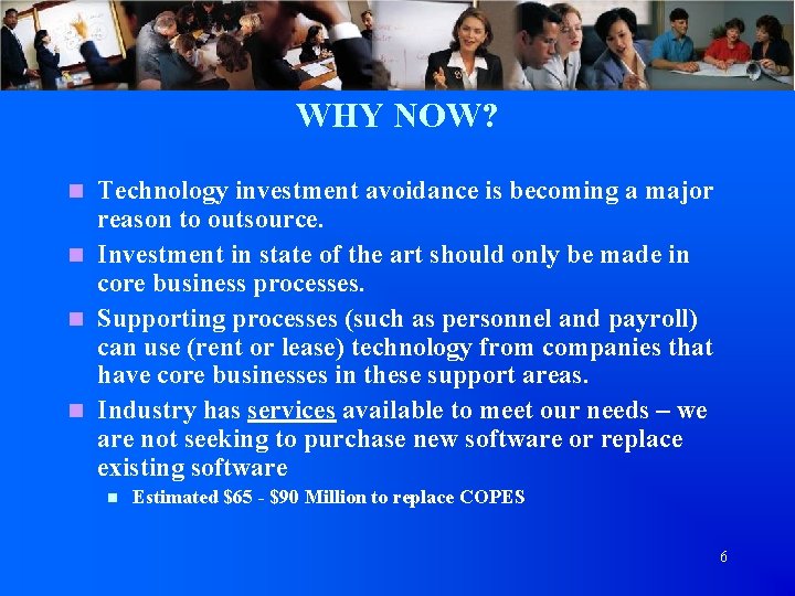 WHY NOW? Technology investment avoidance is becoming a major reason to outsource. n Investment