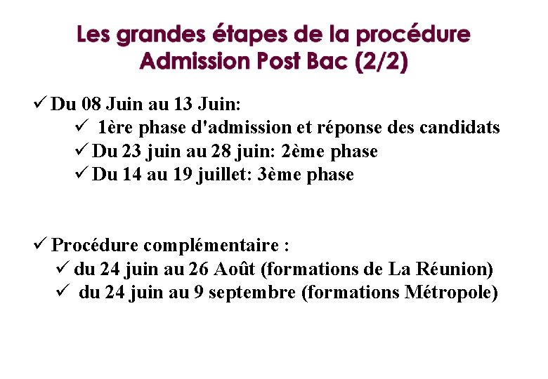 ü Du 08 Juin au 13 Juin: ü 1ère phase d'admission et réponse des