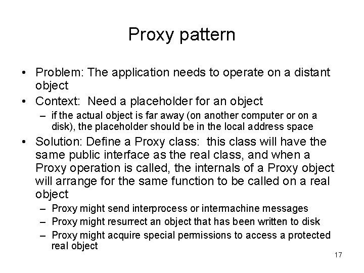 Proxy pattern • Problem: The application needs to operate on a distant object • Proxy pattern • Problem: The application needs to operate on a distant object •