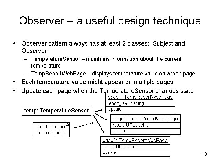 Observer – a useful design technique • Observer pattern always has at least 2 Observer – a useful design technique • Observer pattern always has at least 2