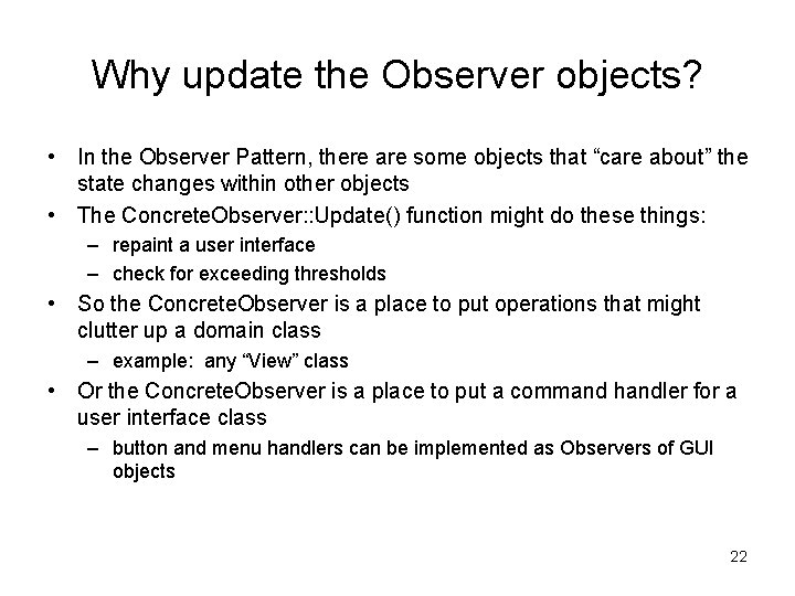 Why update the Observer objects? • In the Observer Pattern, there are some objects Why update the Observer objects? • In the Observer Pattern, there are some objects