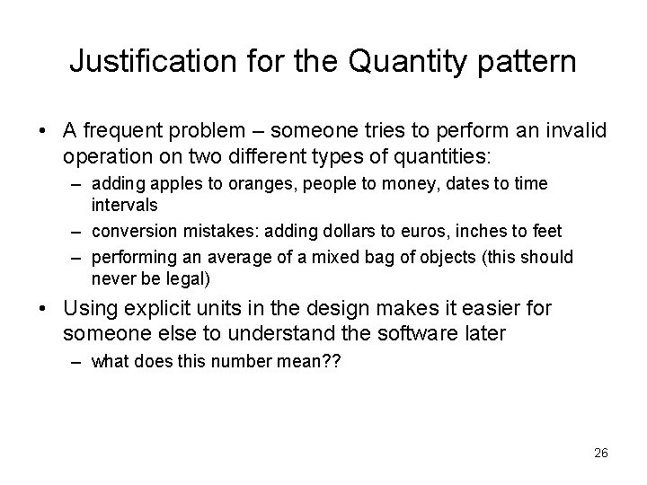 Justification for the Quantity pattern • A frequent problem – someone tries to perform Justification for the Quantity pattern • A frequent problem – someone tries to perform