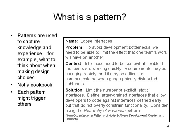 What is a pattern? • Patterns are used to capture knowledge and experience – What is a pattern? • Patterns are used to capture knowledge and experience –