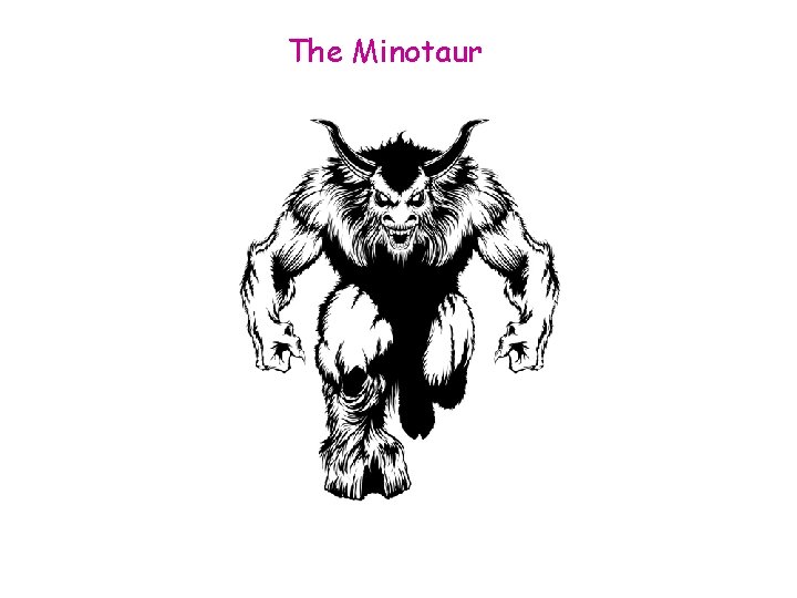 The Minotaur 