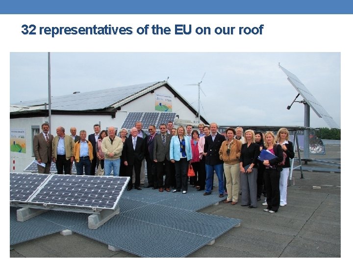 32 representatives of the EU on our roof 