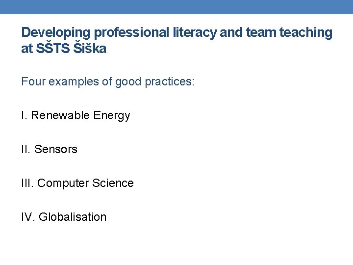 Developing professional literacy and team teaching at SŠTS Šiška Four examples of good practices: