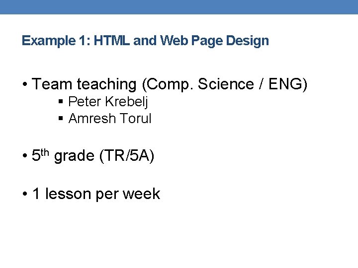 Example 1: HTML and Web Page Design • Team teaching (Comp. Science / ENG)