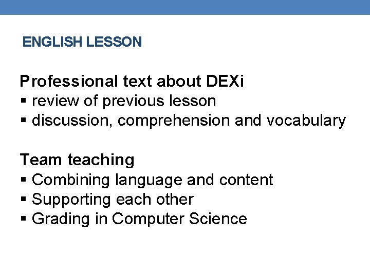ENGLISH LESSON Professional text about DEXi § review of previous lesson § discussion, comprehension