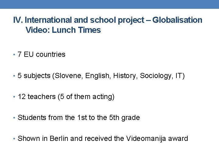 IV. International and school project – Globalisation Video: Lunch Times • 7 EU countries