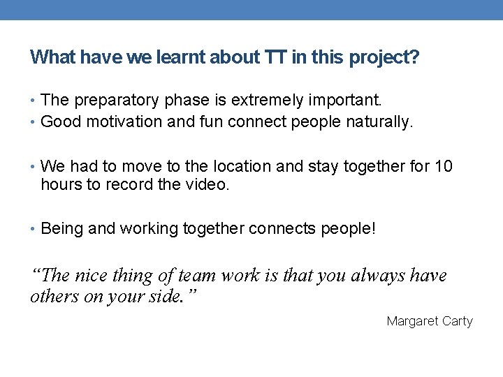 What have we learnt about TT in this project? • The preparatory phase is