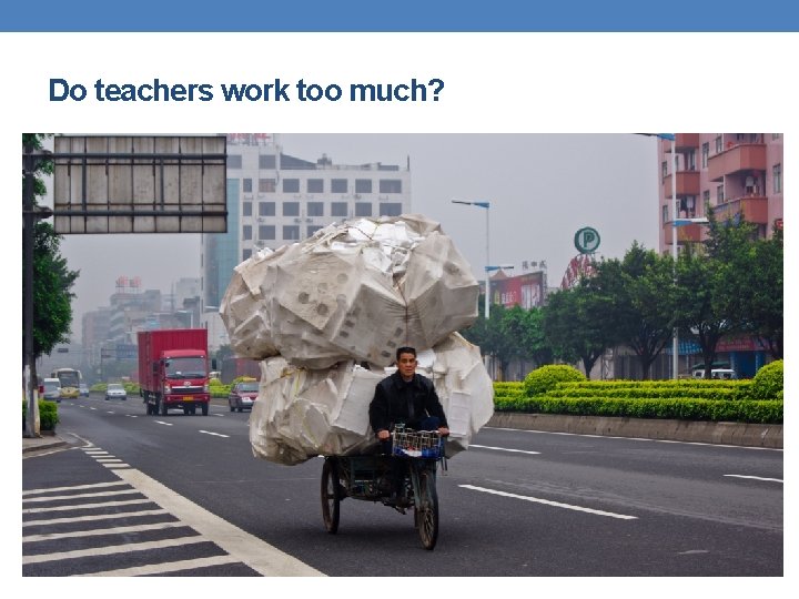 Do teachers work too much? Renewable Energy LET'S GO GREEN! Students‘ Book Student's Book