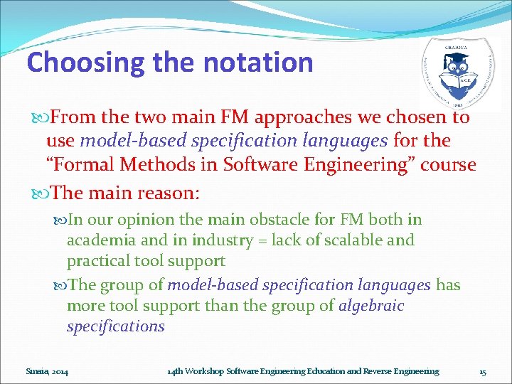 Choosing the notation From the two main FM approaches we chosen to use model-based Choosing the notation From the two main FM approaches we chosen to use model-based