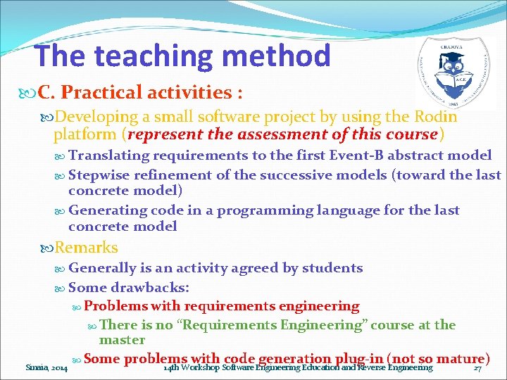 The teaching method C. Practical activities : Developing a small software project by using The teaching method C. Practical activities : Developing a small software project by using