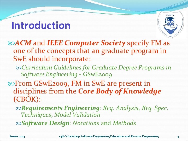 Introduction ACM and IEEE Computer Society specify FM as one of the concepts that Introduction ACM and IEEE Computer Society specify FM as one of the concepts that
