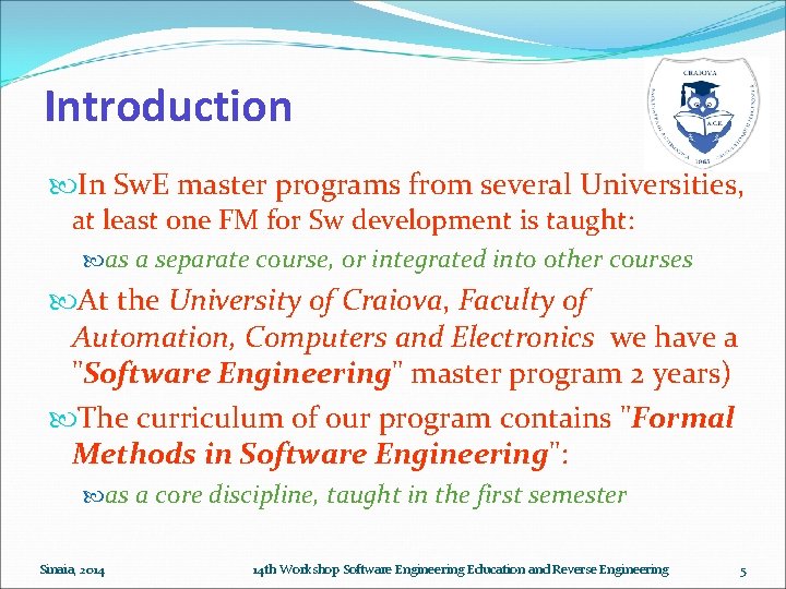 Introduction In Sw. E master programs from several Universities, at least one FM for Introduction In Sw. E master programs from several Universities, at least one FM for