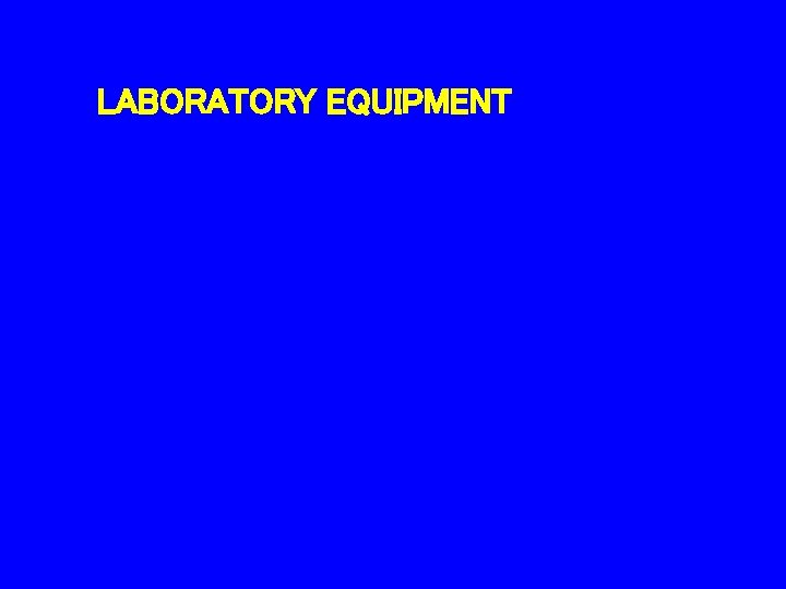 LABORATORY EQUIPMENT 