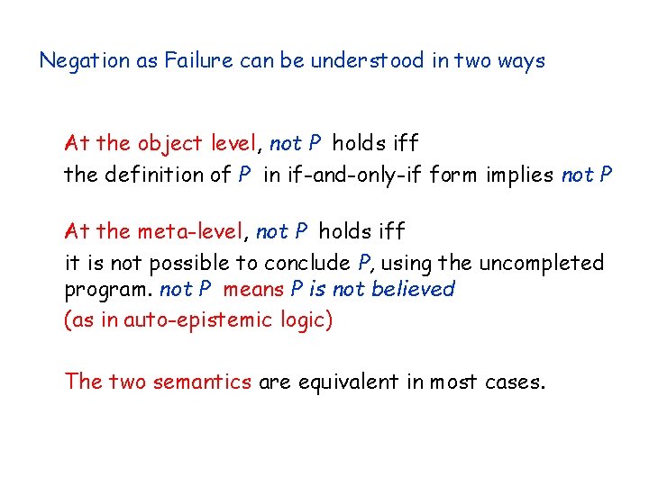 Negation as Failure can be understood in two ways At the object level, not Negation as Failure can be understood in two ways At the object level, not