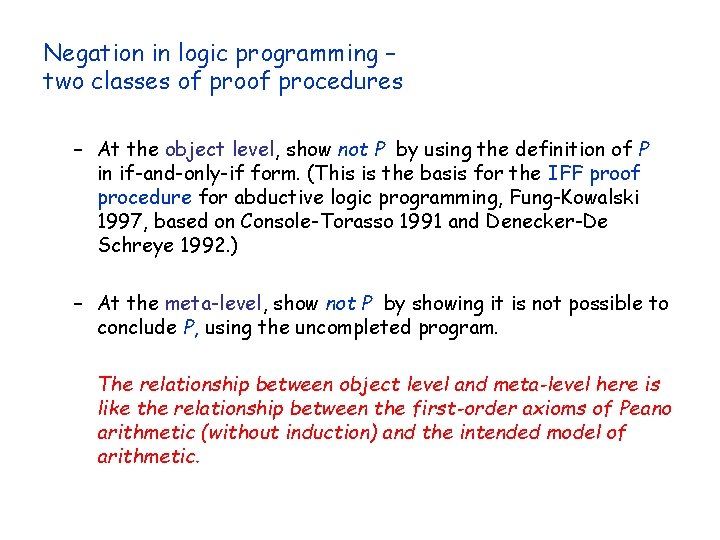 Negation in logic programming – two classes of procedures – At the object level, Negation in logic programming – two classes of procedures – At the object level,