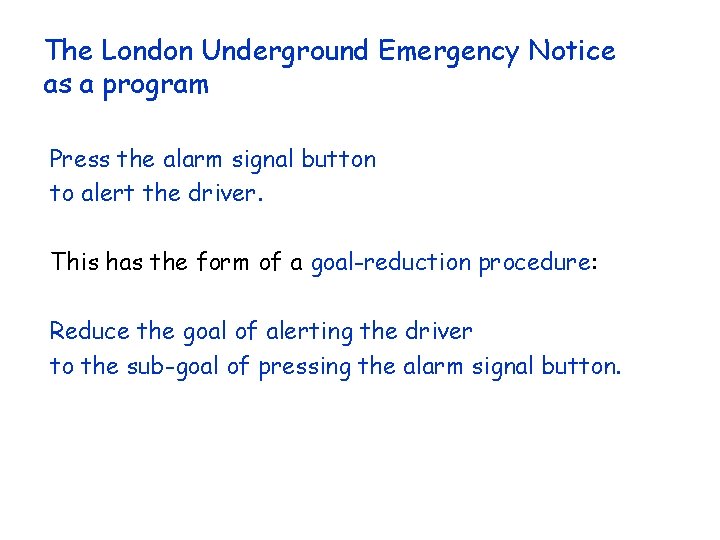 The London Underground Emergency Notice as a program Press the alarm signal button to The London Underground Emergency Notice as a program Press the alarm signal button to