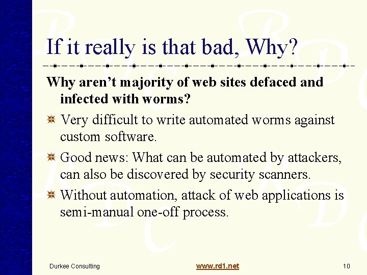 If it really is that bad, Why? Why aren’t majority of web sites defaced If it really is that bad, Why? Why aren’t majority of web sites defaced