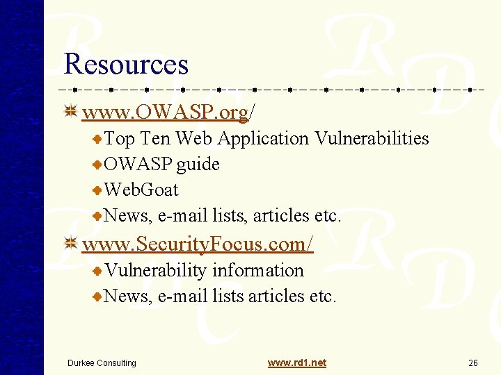 Resources www. OWASP. org/ Top Ten Web Application Vulnerabilities OWASP guide Web. Goat News, Resources www. OWASP. org/ Top Ten Web Application Vulnerabilities OWASP guide Web. Goat News,