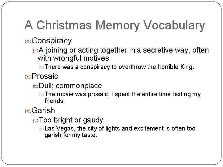 A Christmas Memory Vocabulary Conspiracy A joining or acting together in a secretive way,