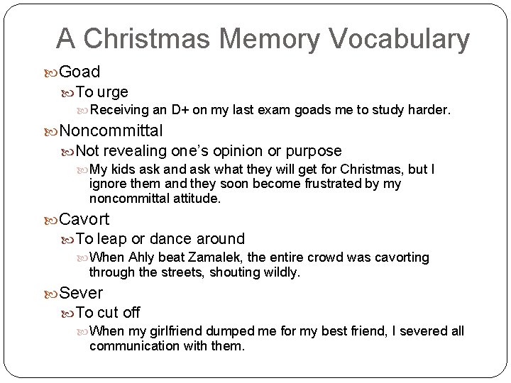 A Christmas Memory Vocabulary Goad To urge Receiving an D+ on my last exam