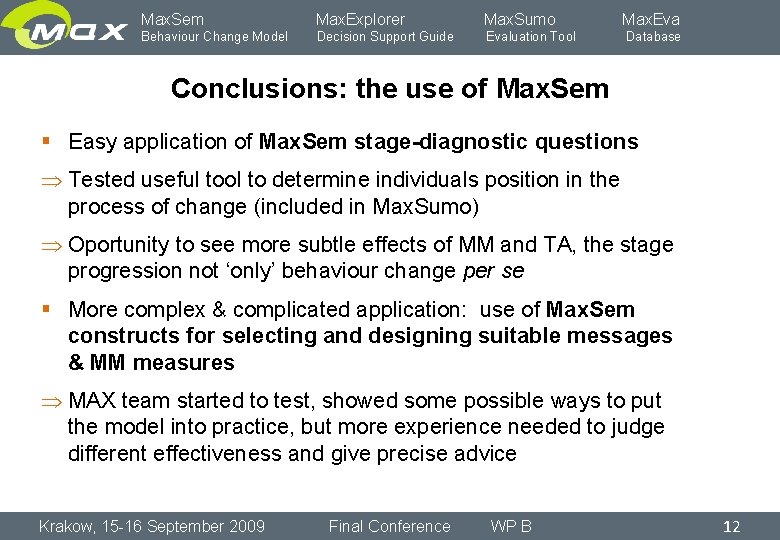 Max. Sem Max. Explorer Max. Sumo Behaviour Change Model Decision Support Guide Evaluation Tool