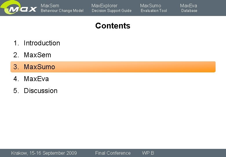 Max. Sem Max. Explorer Max. Sumo Behaviour Change Model Decision Support Guide Evaluation Tool