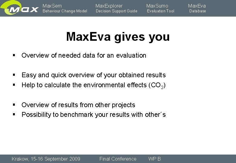 Max. Sem Max. Explorer Max. Sumo Behaviour Change Model Decision Support Guide Evaluation Tool