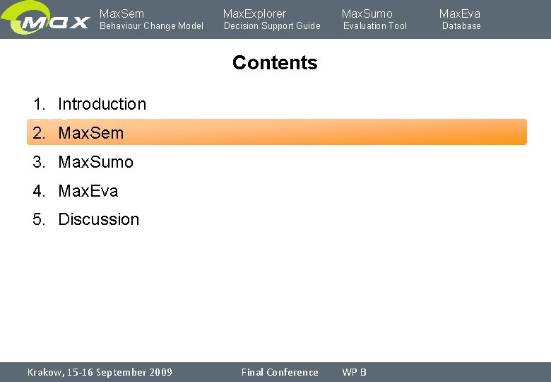 Max. Sem Max. Explorer Max. Sumo Behaviour Change Model Decision Support Guide Evaluation Tool