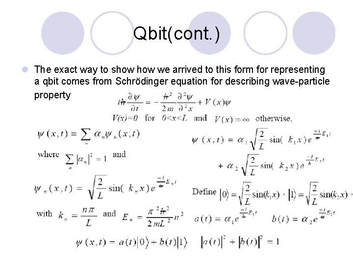 Qbit(cont. ) l The exact way to show we arrived to this form for