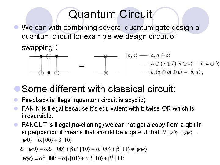 Quantum Circuit l We can with combining several quantum gate design a quantum circuit