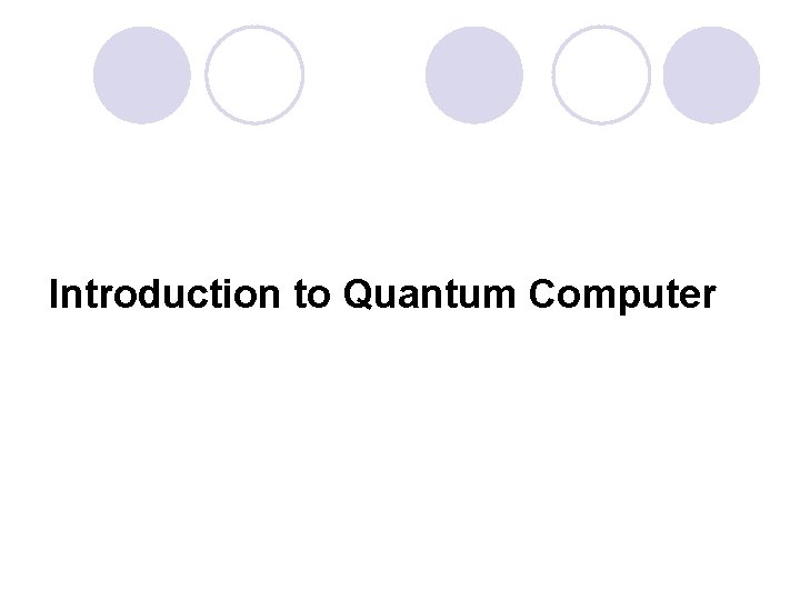 Introduction to Quantum Computer 