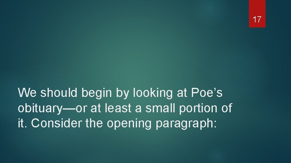 17 We should begin by looking at Poe’s obituary—or at least a small portion