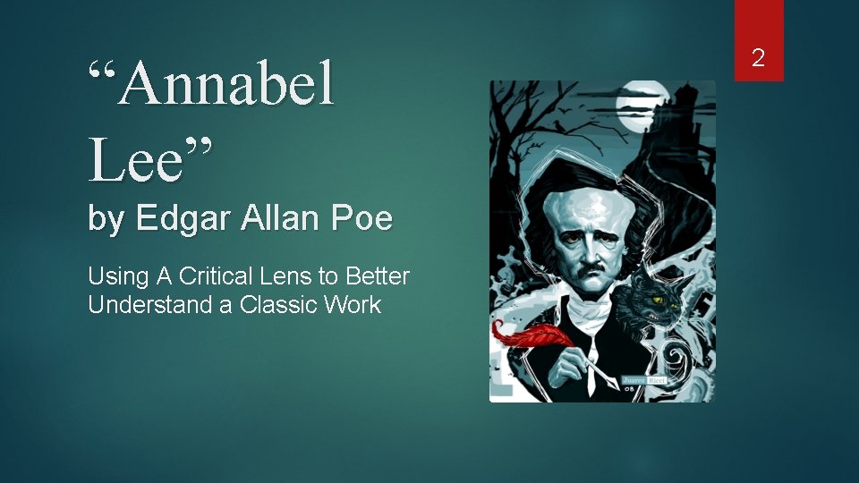 “Annabel Lee” by Edgar Allan Poe Using A Critical Lens to Better Understand a
