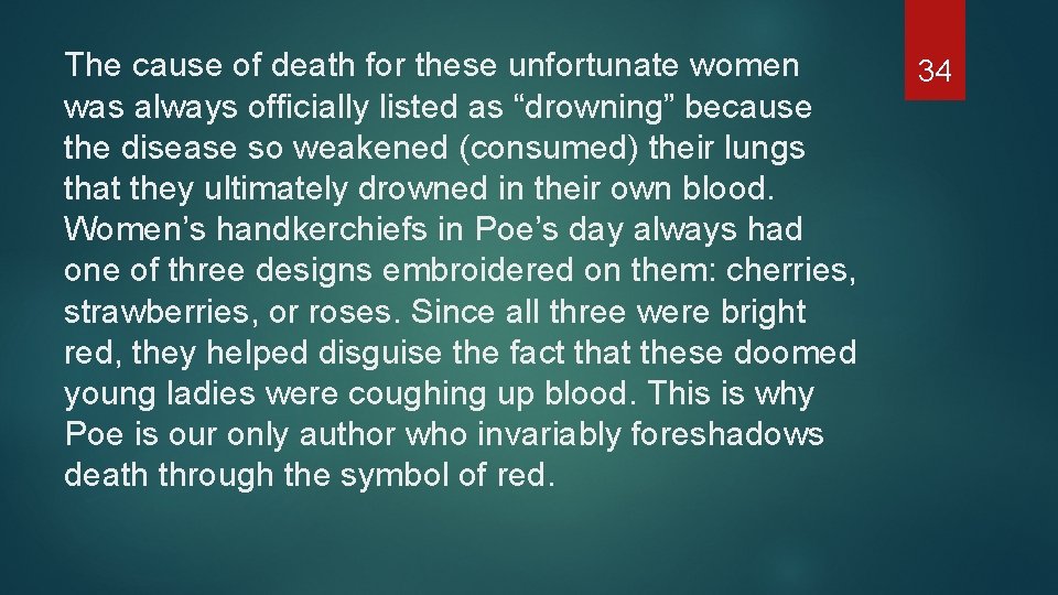 The cause of death for these unfortunate women was always officially listed as “drowning”